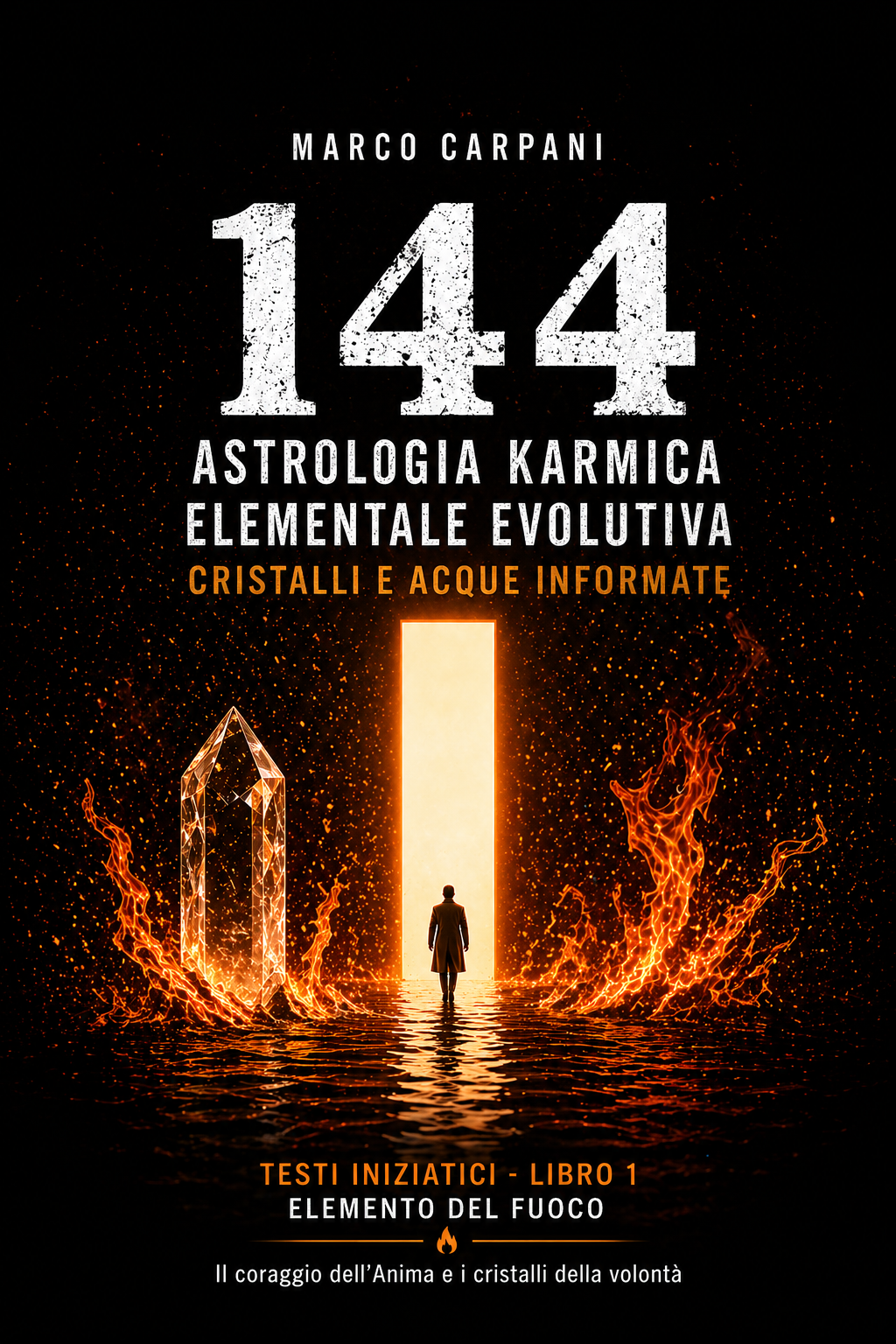 144 Astrologia Karmica Evolutiva Elementale e Cristalli - Libro 1 – Elemento del Fuoco - 15X21 pag.213 - consegna in 10 giorni lavorativi