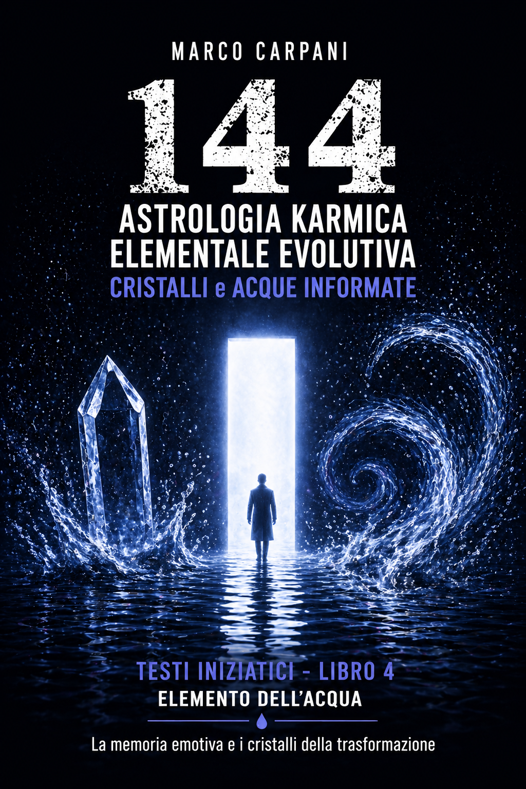 144 Astrologia Karmica Evolutiva Elementale e Cristalli - Libro 4 – Elemento dell’Acqua - 15x21 pag.217 - consegna in 10 giorni lavorativi